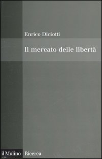 Il mercato delle libertà. L'incompatibilità tra proprietà privata e diritti
