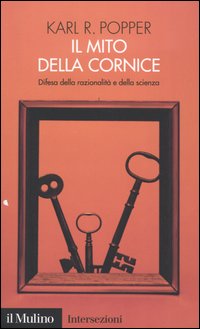 Il mito della cornice. Difesa della razionalità e della scienza