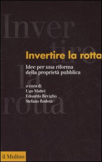 Invertire la rotta. Idee per una riforma della propriet&agrave; pubblica