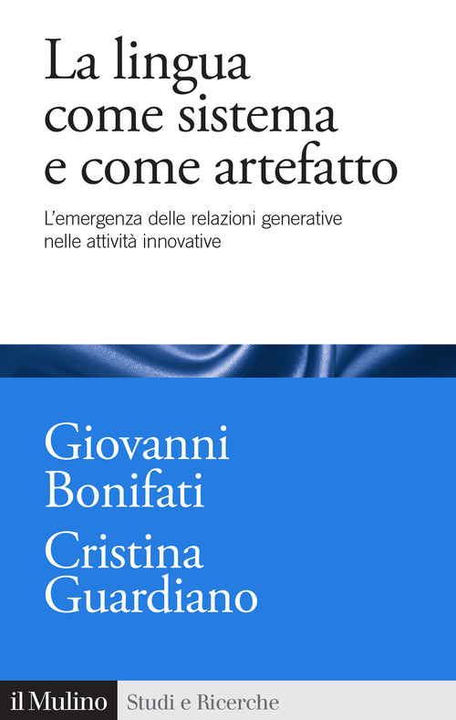 La lingua come sistema e come artefatto. L'emergenza delle relazioni generative nelle attività innovative