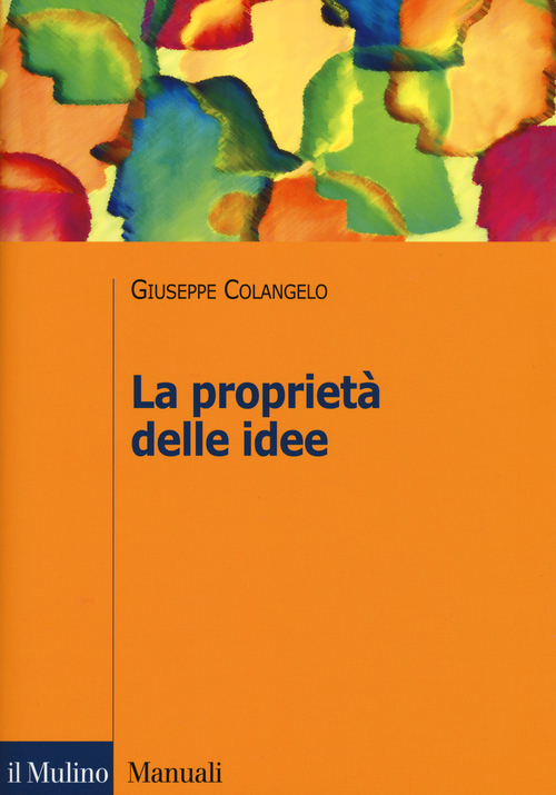 La propriet&agrave; delle idee. Le privative intellettuali tra comparazione ed analisi economica