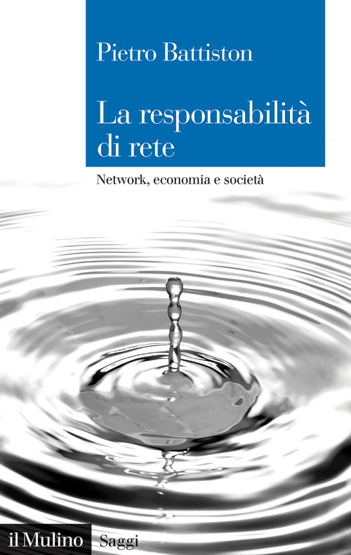 La responsabilit&agrave; di rete. Network, economia e societ&agrave;