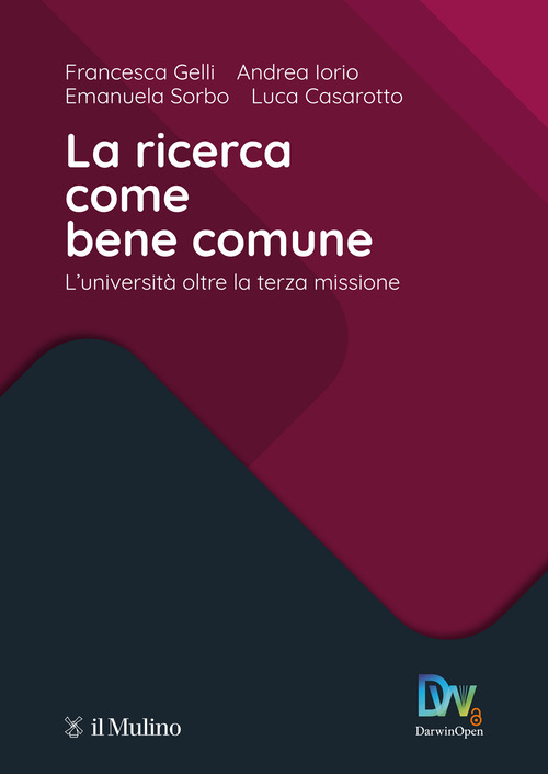 La ricerca come bene comune. L'Universit&agrave; oltre la terza missione