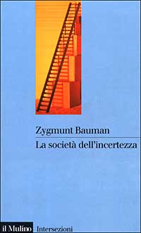 La societ&agrave; dell'incertezza