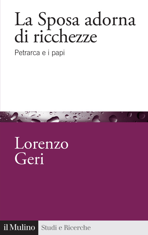 La sposa adorna di ricchezze. Petrarca e i papi