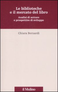 Le biblioteche e il mercato del libro. Analisi del settore e prospettive di sviluppo