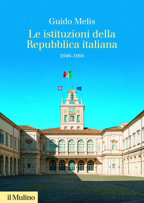 Le istituzioni della Repubblica italiana. 1946-1994