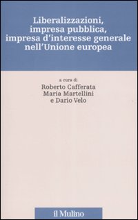 Liberalizzazioni, impresa pubblica, impresa d'interesse generale nell'Unione Europea