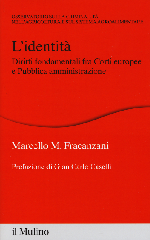 L'identità. Diritti fondamentali fra Corti europee e Pubblica amministrazione