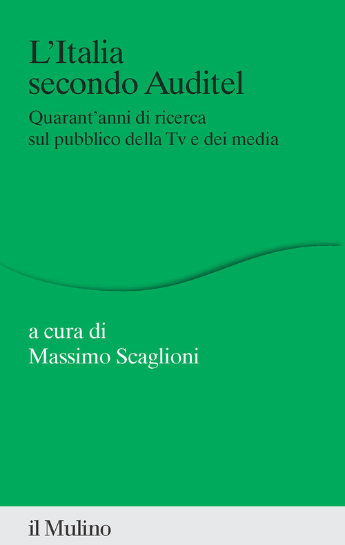 L'Italia secondo Auditel. Quarant'anni di ricerca sul pubblico della TV e dei media
