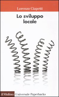 Lo sviluppo locale. Capacit&agrave; e risorse di citt&agrave; e territori