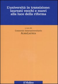 L'universit&agrave; in transizione: laureati vecchi e nuovi alla luce della riforma