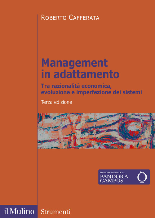 Management in adattamento. Tra razionalit&agrave; economica, evoluzione e imperfezione dei sistemi