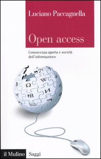 Open Access. Conoscenza aperta e societ&agrave; dell'informazione