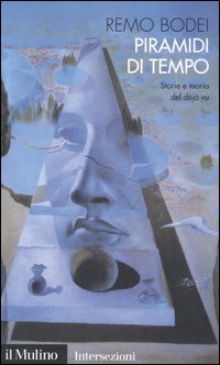 Piramidi di tempo. Storie e teorie del d&eacute;j&agrave; vu