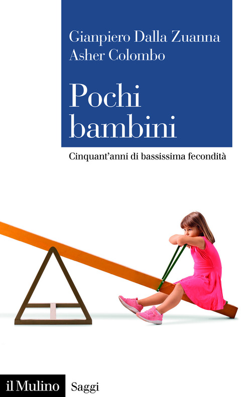 Pochi bambini. Cinquant'anni di bassissima fecondit&agrave;