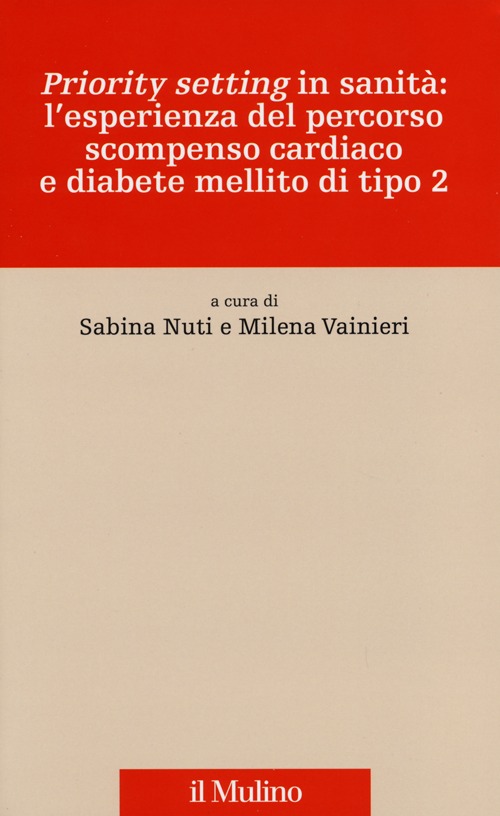 &laquo;Priority setting&raquo; in sanit&agrave;: l'esperienza del percorso scompenso cardiaco e diabete mellito di tipo 2