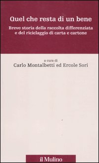 Quel che resta di un bene. Breve storia della raccolta differenziata e del riciclaggio di carta e cartone