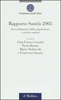 Rapporto sanit&agrave; 2005. Invecchiamento della popolazione e servizi sanitari