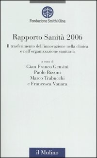 Rapporto sanit&agrave; 2006. Il trasferimento dell'innovazione nella clinica e nell'organizzazione sanitaria
