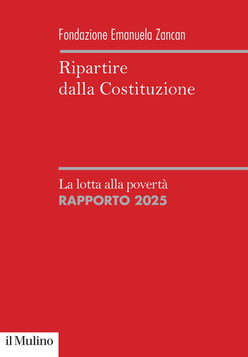 Ripartire dalla Costituzione. La lotta alla povert&agrave;. Rapporto 2025