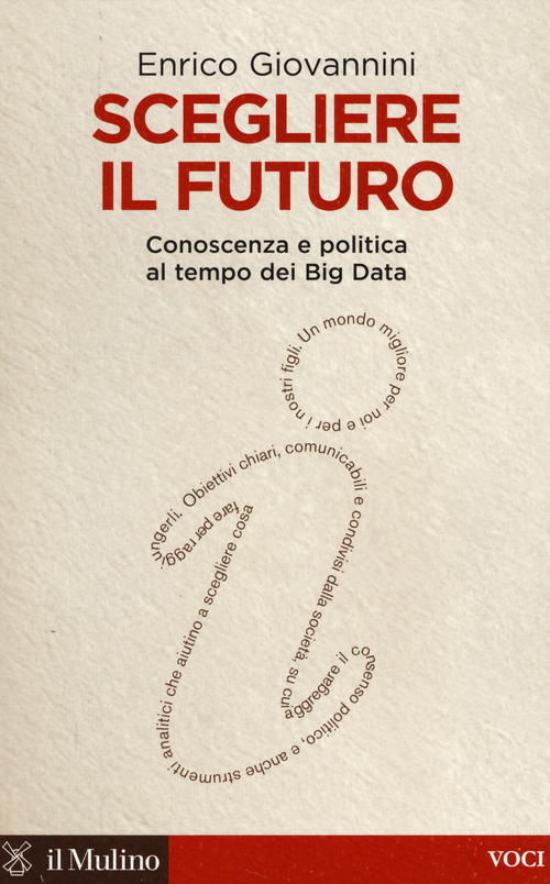 Scegliere il futuro. Conoscenza e politica al tempo dei Big Data