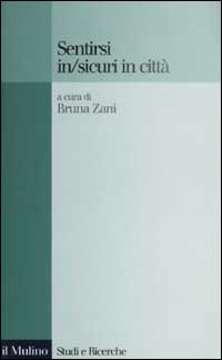 Sentirsi in/sicuri in citt&agrave;