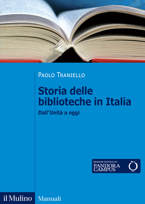 Storia delle biblioteche in Italia. Dall'Unit&agrave; a oggi