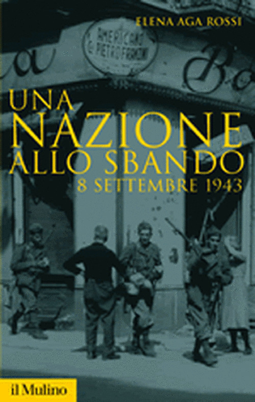 Una nazione allo sbando. 8 settembre 1943