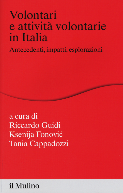 Volontari e attivit&agrave; volontarie in Italia. Antecedenti, impatti, esplorazioni