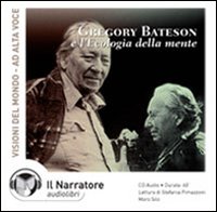 Gregory Bateson e l'ecologia della mente. Audiolibro. CD Audio