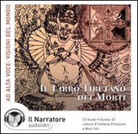 Il libro tibetano dei morti letto da Moro Silo, Stefania Pimazzoni. Audiolibro. CD Audio