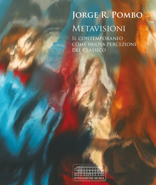 Metavisioni. Il contemporaneo come nuova percezione del classico