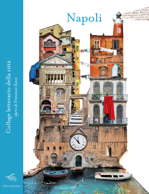 Napoli. Collage letterario della città