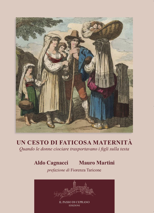 Un cesto di faticosa maternità. Quando le donne ciociare trasportavano i figli sulla testa