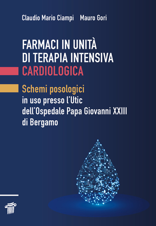 Farmaci in unit&agrave; di terapia intensiva cardiologica. Schemi posologici in uso presso l'Utic dell'Ospedale Papa Giovanni XXIII di Bergamo