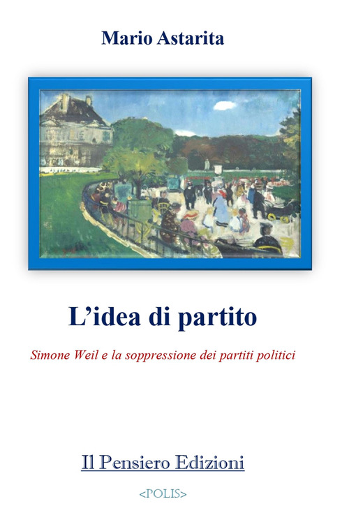 L'idea di partito. Simone Weil e la soppressione dei partiti politici