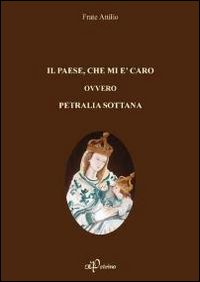 Il paese, che mi &egrave; caro ovvero Petralia Sottana