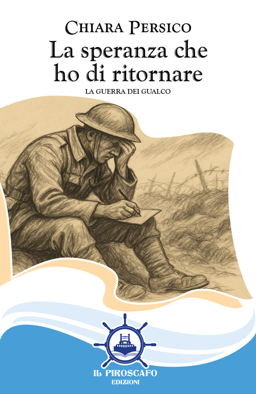 La speranza che ho di ritornare. La guerra dei Gualco