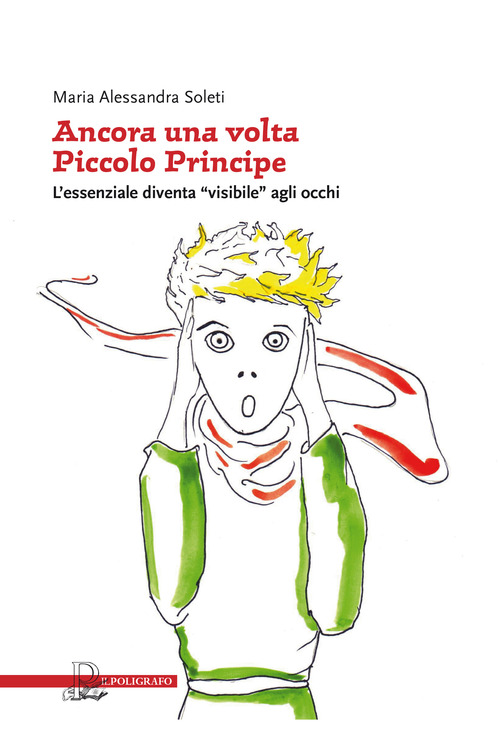 Ancora una volta &laquo;piccolo principe&raquo;. L'essenziale diventa &laquo;visibile&raquo; agli occhi