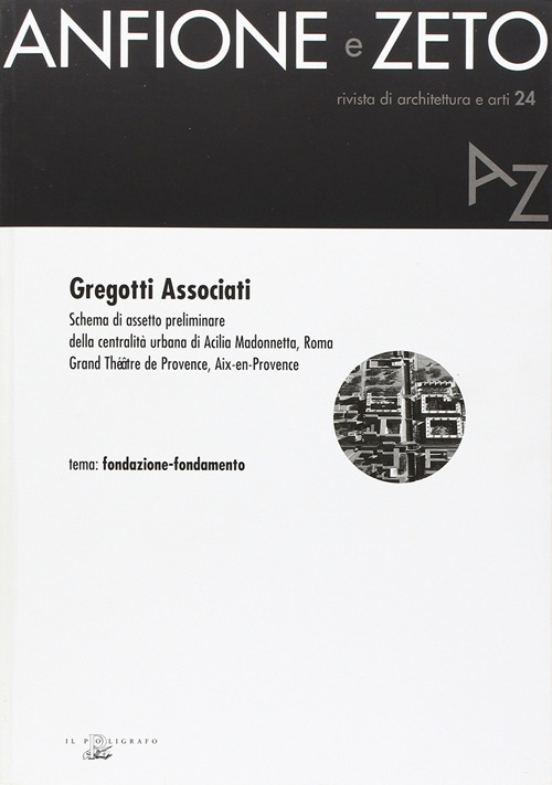 Gregotti Associati. Schema di assetto preliminare della centralit&agrave; urbana di Acilia Madonnetta, Roma. Grand Th&eacute;&acirc;tre de Provence, Aix-en-Provence