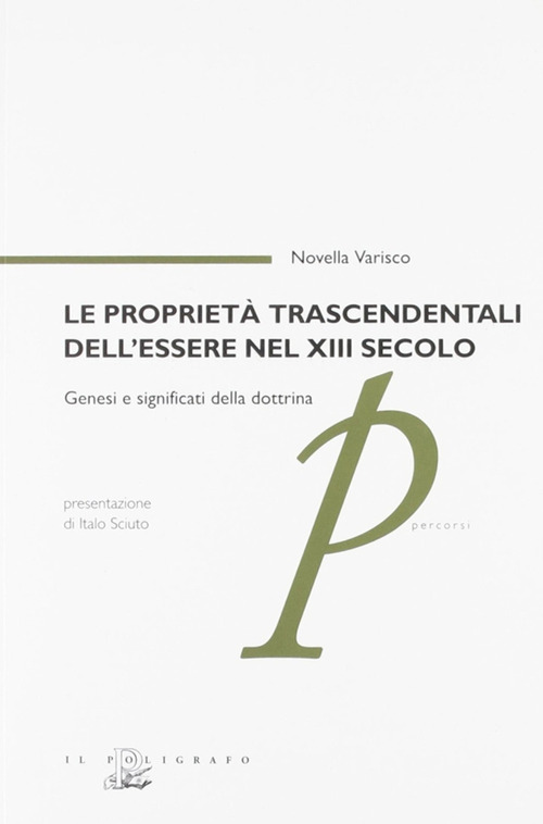 Le propriet&agrave; trascendentali dell'essere nel XIII secolo. Genesi e significati della dottrina