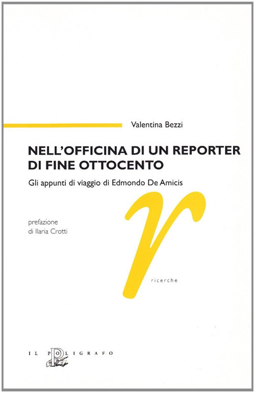 Nell'officina di un reporter di fine Ottocento. Gli appunti di viaggio di Edmondo De Amicis