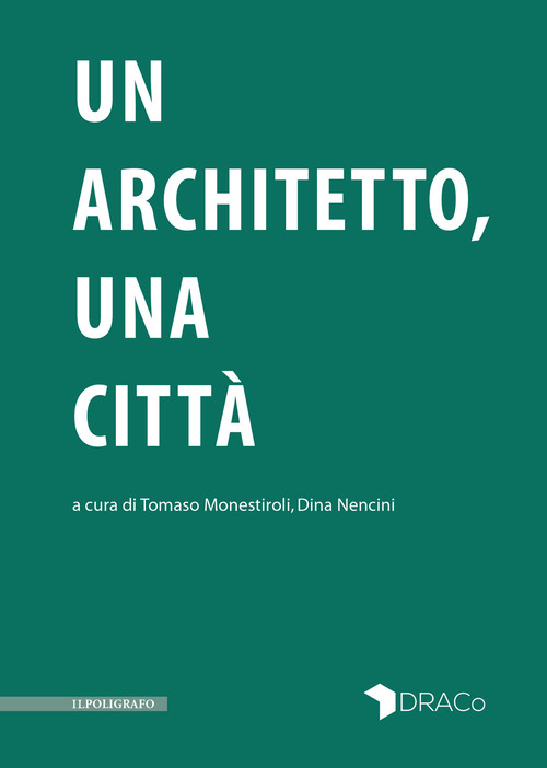 Un architetto, una citt&agrave;