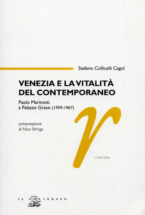 Venezia e la vitalit&agrave; del contemporaneo. Paolo Marinotti a Palazzo Grassi (1959-1967)