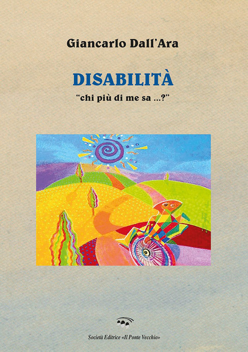 Disabilit&agrave;. &laquo;Chi pi&ugrave; di me sa...?&raquo;