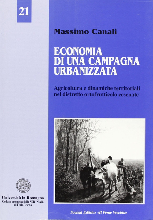 Economia di una campagna urbanizzata. Dinamiche territoriali e distretto ortofrutticolo cesenate