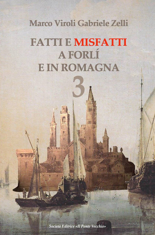 Fatti e misfatti a Forlì e in Romagna
