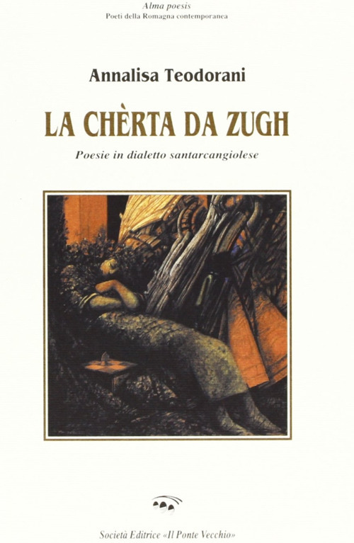La ch&egrave;rta da zugh. Poesie in dialetto santarcangiolese