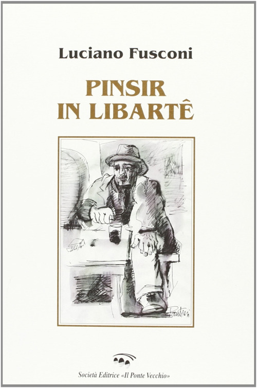 Pinsir in libart&ecirc;. Poesie in dialetto romagnolo